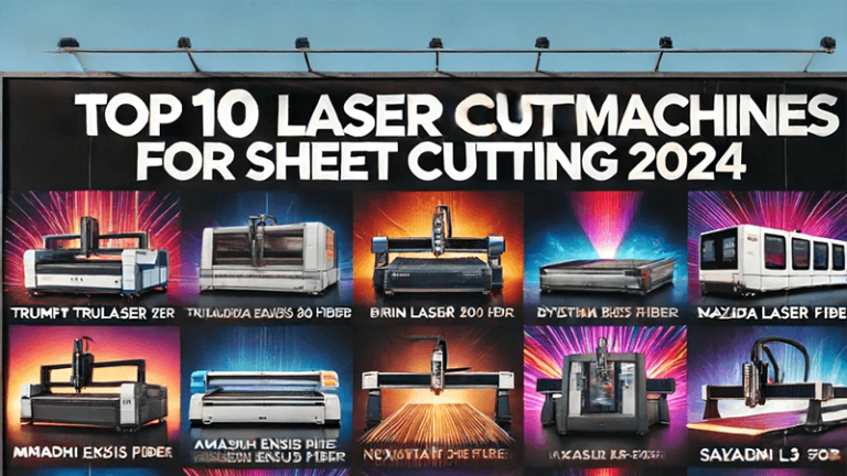 Top 10 Laser Cutting Machines for Sheet Cutting 2024